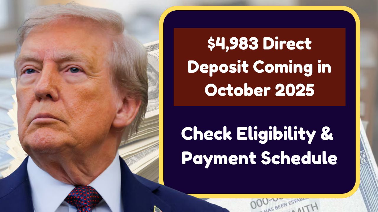 $4,983 Direct Deposit Coming in October 2025 - Check Eligibility & Payment Schedule