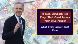 5 OAS Clawback Red Flags That Could Reduce Your OAS Pension: What Every Senior Must Know