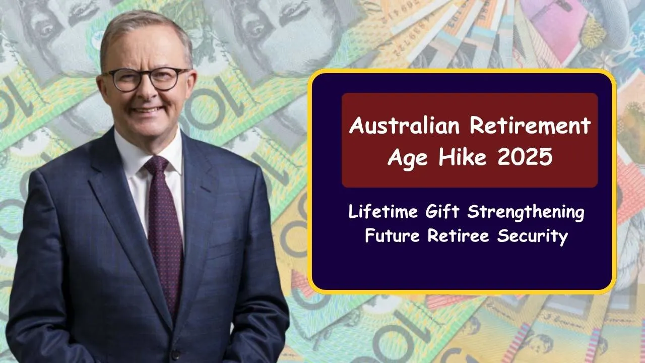Australian Retirement Age Hike 2025