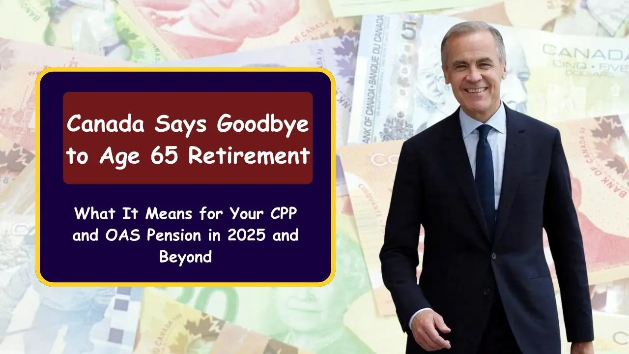 Canada Says Goodbye to Age 65 Retirement