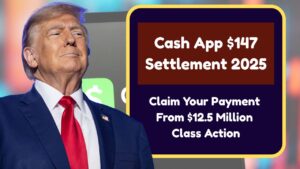 Cash App $147 Settlement 2025 – Claim Your Payment From $12.5 Million Class Action