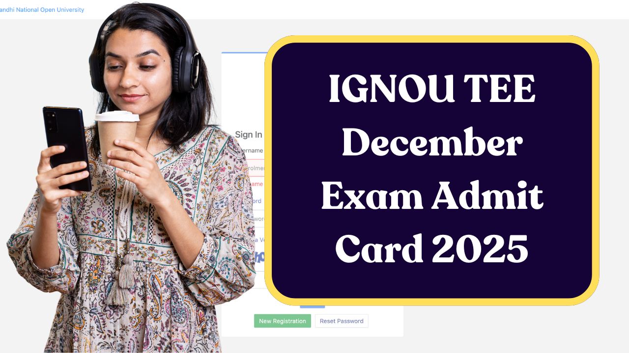 IGNOU TEE December Admit Card 2025 - ignou.ac.in Term End Exam Hall Ticket Soon!