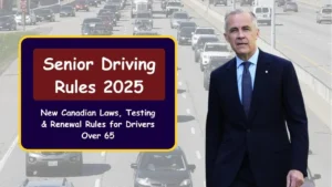 Senior Driving Rules 2025 – New Canadian Laws, Testing & Renewal Rules for Drivers Over 65