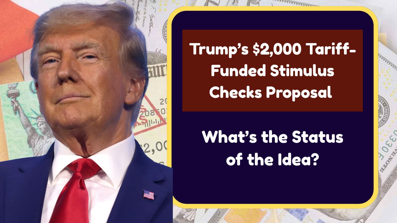 Trump’s $2,000 Tariff-Funded Stimulus Checks Proposal - What’s the Status of the Idea?