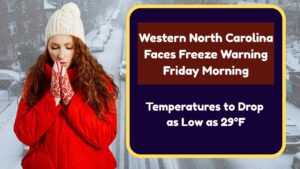 Western North Carolina Faces Freeze Warning Friday Morning: Temperatures to Drop as Low as 29°F